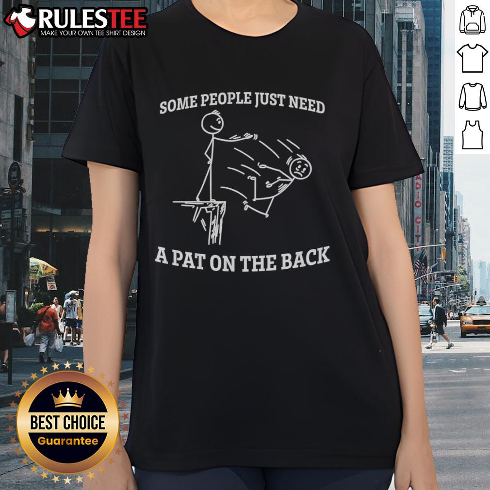 Funny Some People Just Need A Pat On The Back Stickman Shirt - Image 3