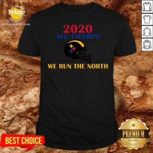 Premium 2020 Afc Champs Pittsburgh Steelers Football We Run The North Shirt