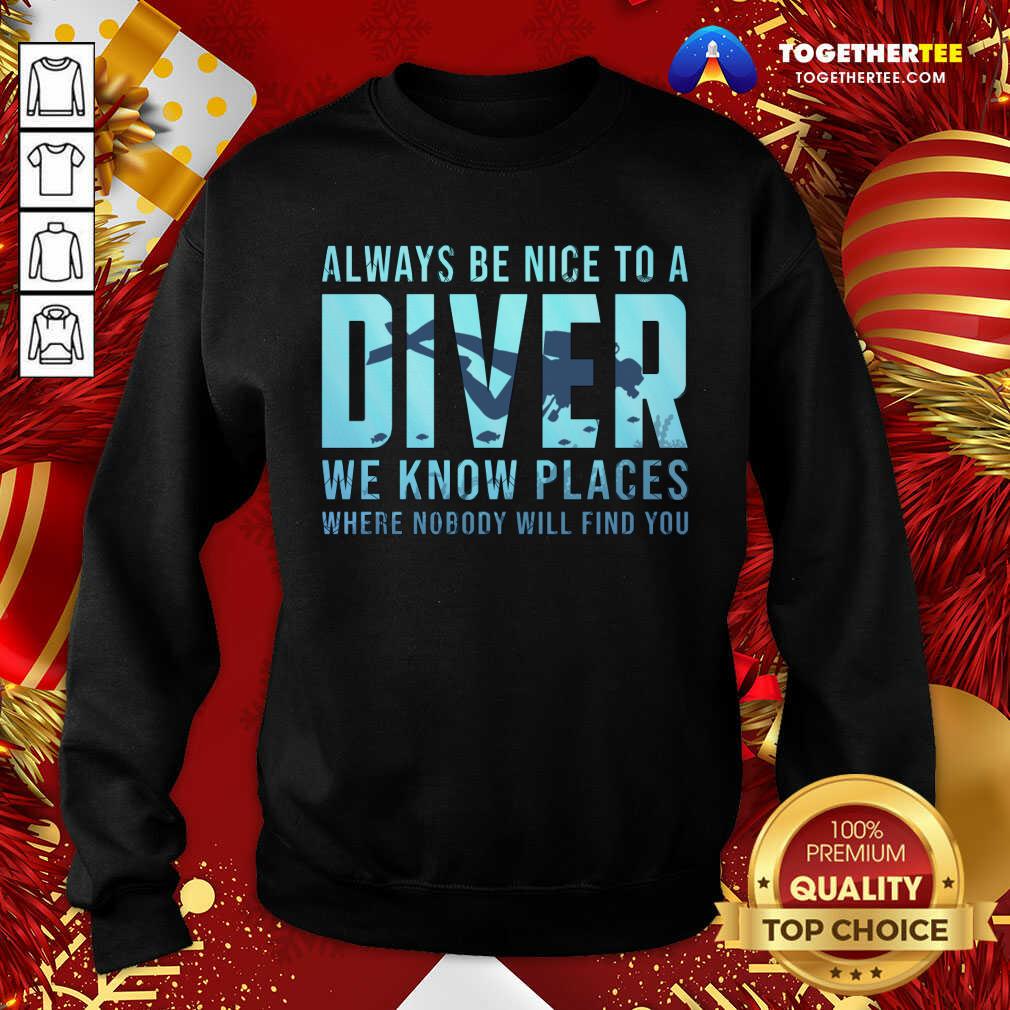 Good Always Be Nice To A Diver Scuba Diving Dive T-Shirt - Image 4