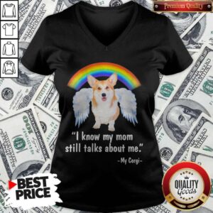 Alternative view of Pembroke Welsh Corgi I Know My Mom Still Talks About Me Angel Shirt