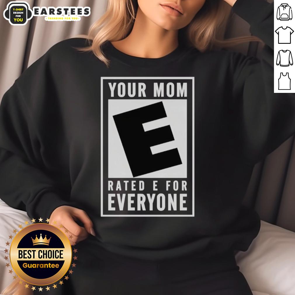 Premium Your Mom Rated E For Everyone T-Shirt - Image 5
