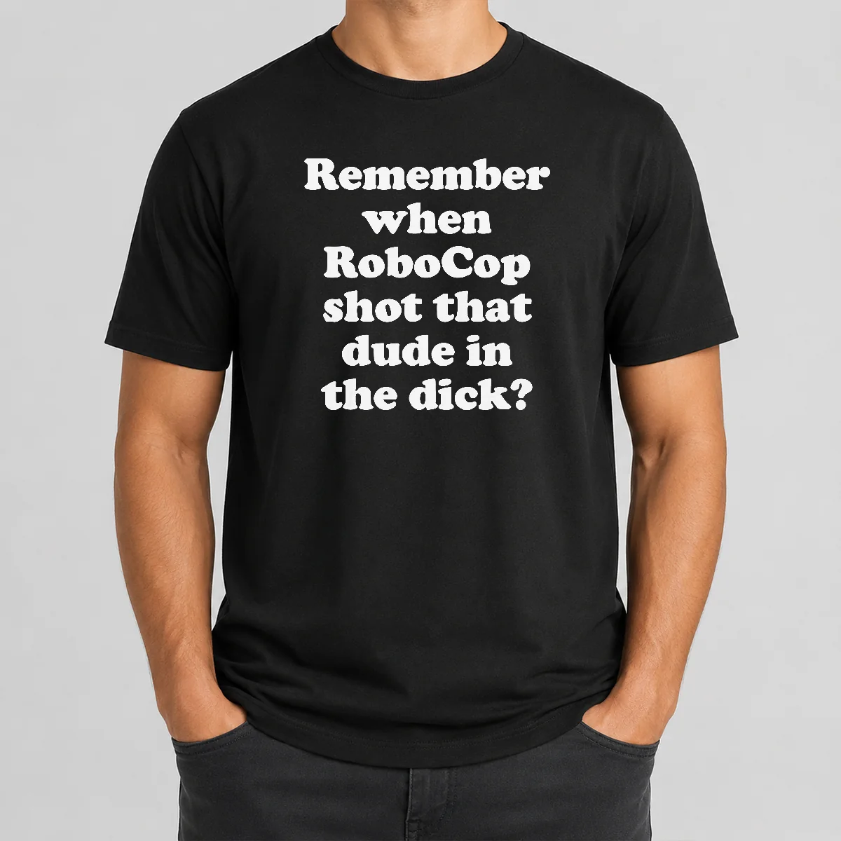 Top Hot Remember When Robocop Shot That Dude In The Dick Shirt