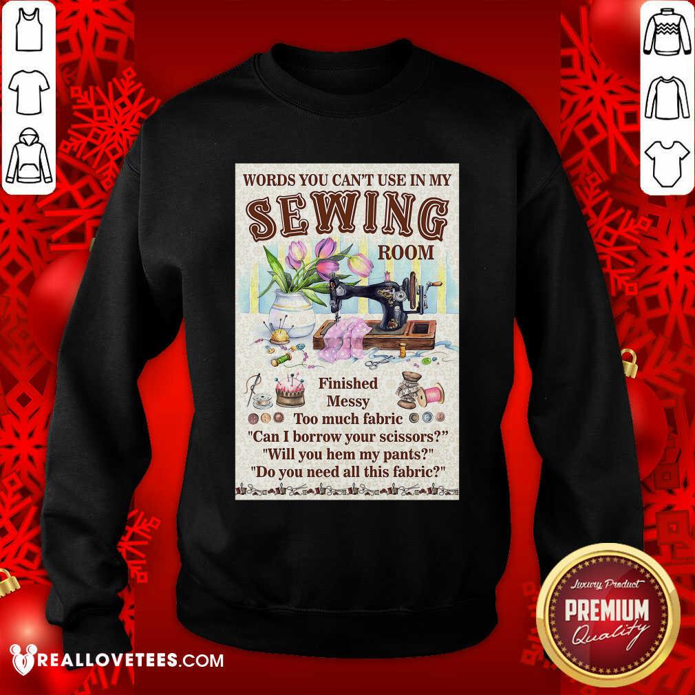 Words You Cant Use In My Sewing Room Shirt - Image 5