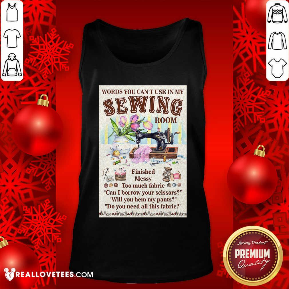 Words You Cant Use In My Sewing Room Shirt - Image 4