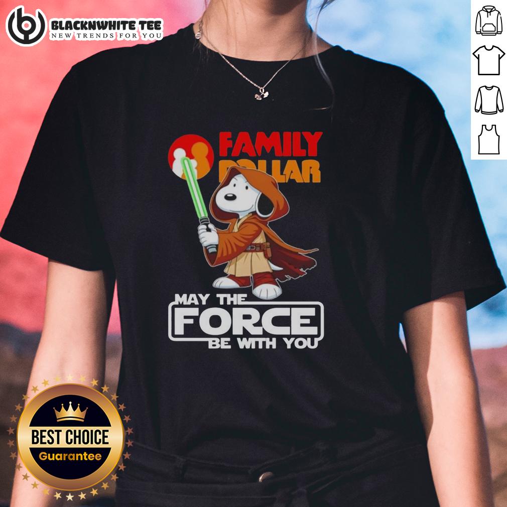 Pretty Snoopy Family Dollar And Shop May The Force Be With You T-Shirt - Image 3
