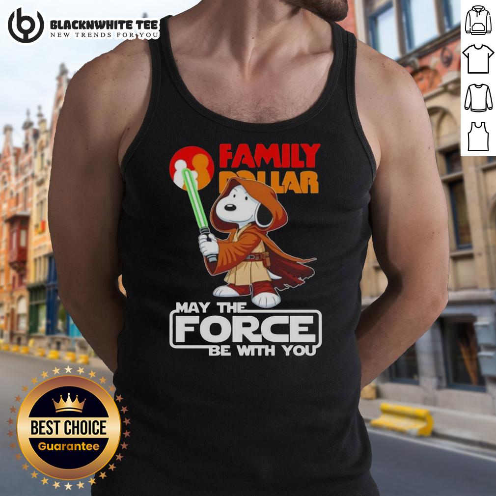 Pretty Snoopy Family Dollar And Shop May The Force Be With You T-Shirt - Image 4