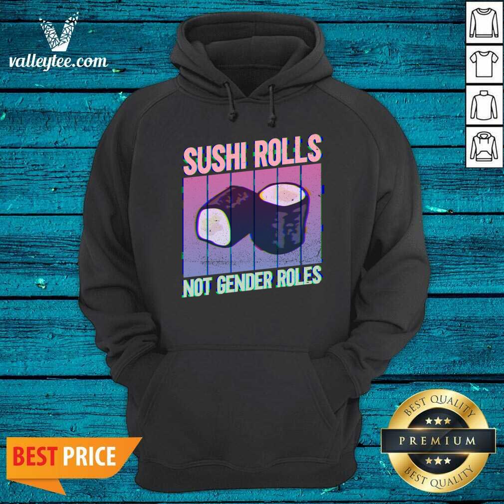 Sushi Rolls Not Gender Roles Shirt - Image 4