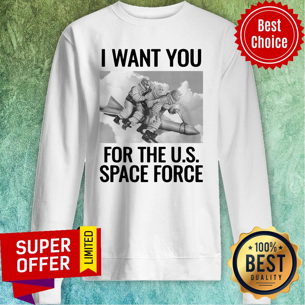 Top Donald Trump I Want To You For The Us Space Force Shirt - Image 3