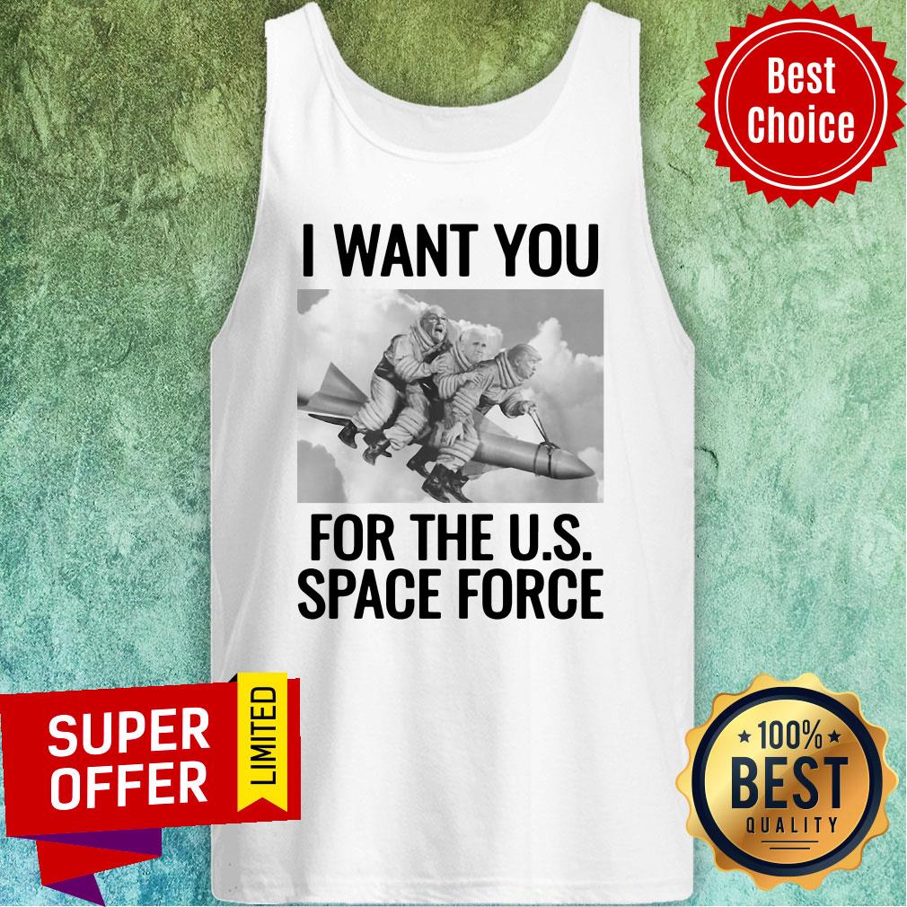 Top Donald Trump I Want To You For The Us Space Force Shirt - Image 4