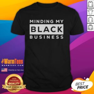Good Minding My Black Business T-Shirt