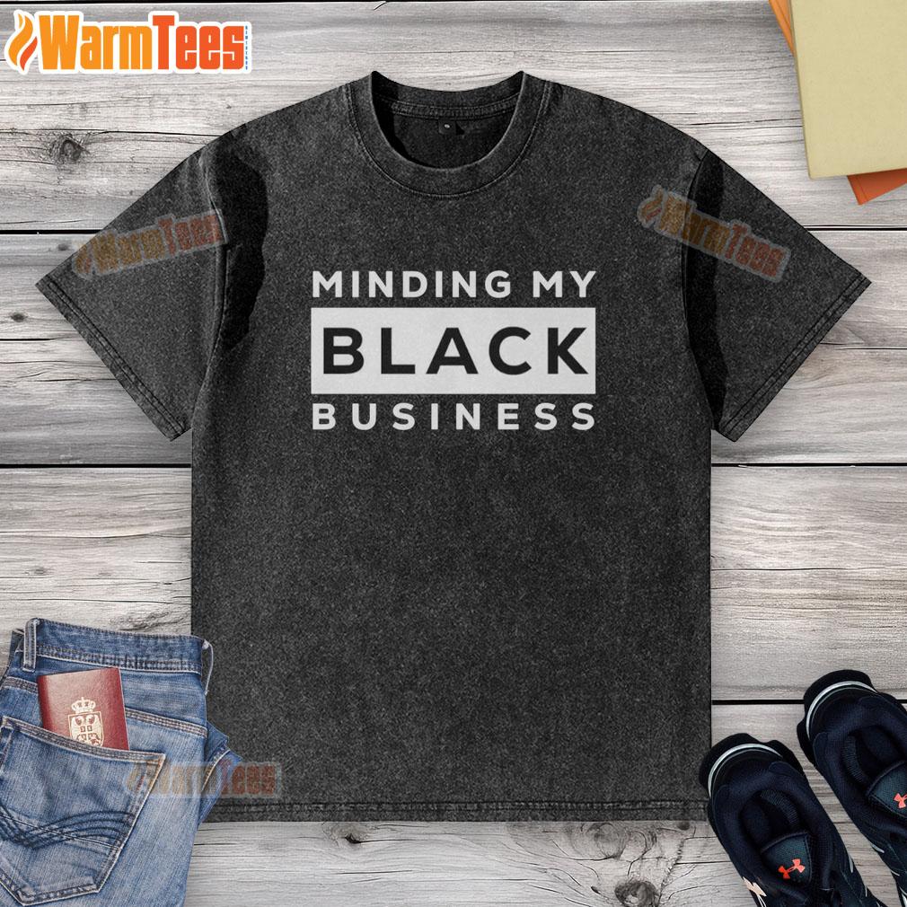 Good Minding My Black Business T-Shirt - Image 6