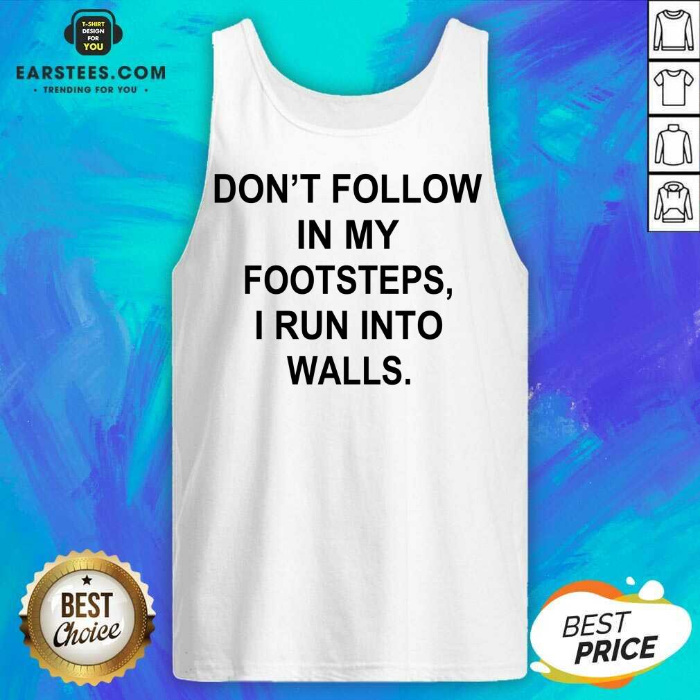 Premium Do Not Follow Footsteps Walls 4 Shirt - Image 2