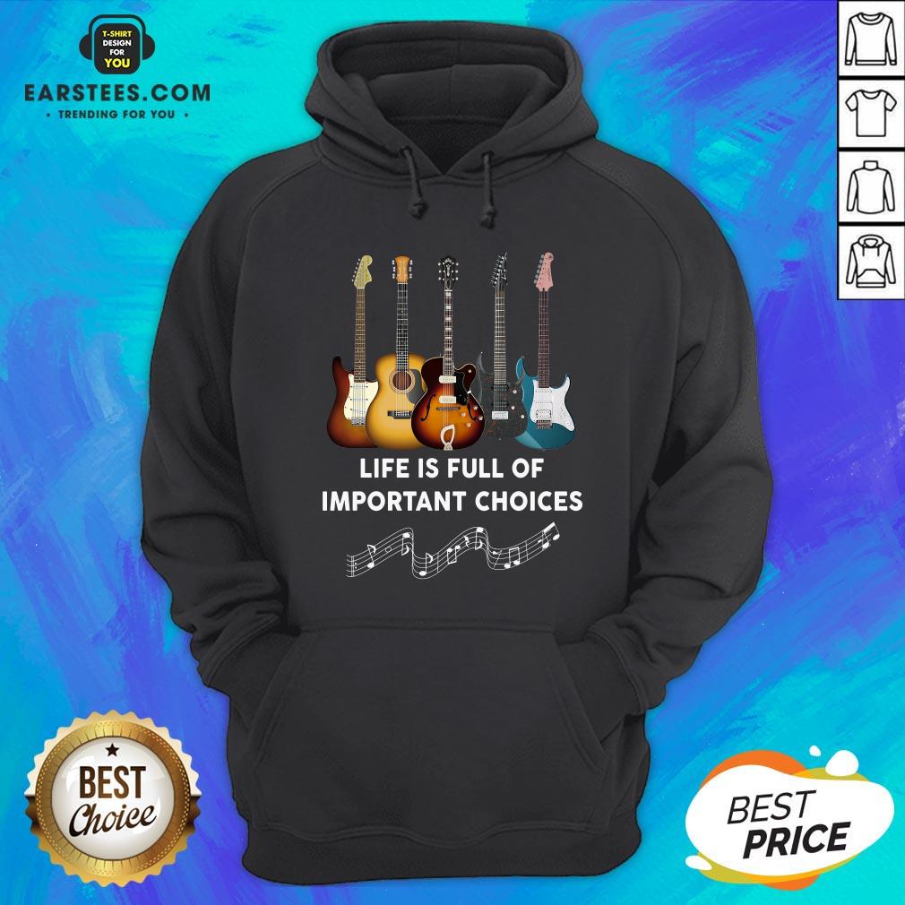 Original Guitar Life Is Full Of Important Choices Shirt - Image 2