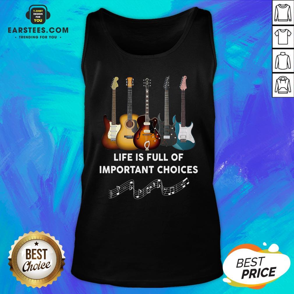 Original Guitar Life Is Full Of Important Choices Shirt - Image 4