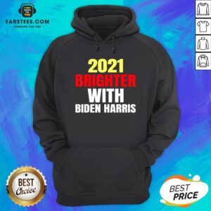 Alternative view of Good 2021 Brighter With Biden Harris Shirt