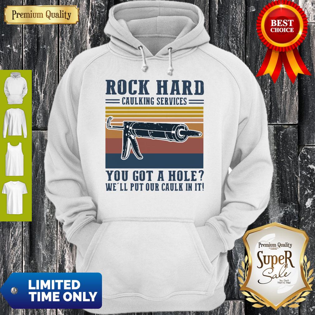 Vintage Rock Hard Caulking Services You Got A Hole We’ll Put Our Caulk in It Shirt - Image 2