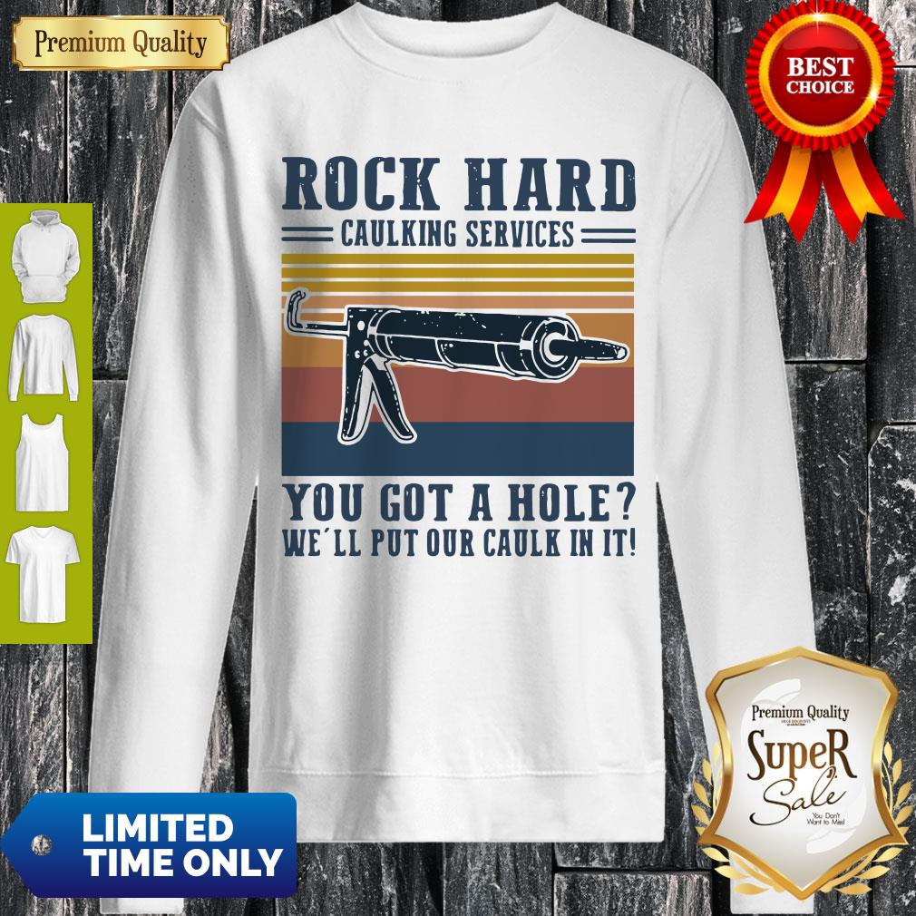 Vintage Rock Hard Caulking Services You Got A Hole We’ll Put Our Caulk in It Shirt - Image 3