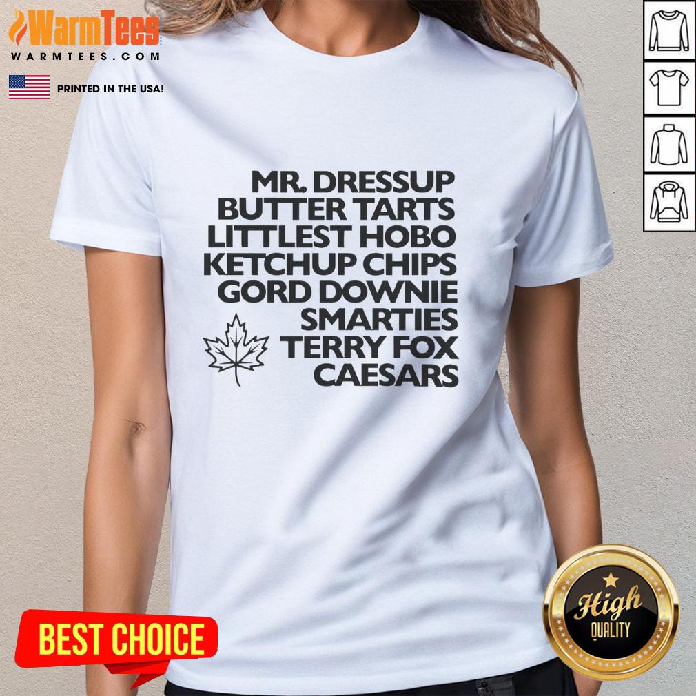 Nice Mr. Dressup Butter Tarts Littlest Hobo Ketchup Chips Gord Downie Smarties Terry Fox Caesars T-Shirt - Image 5