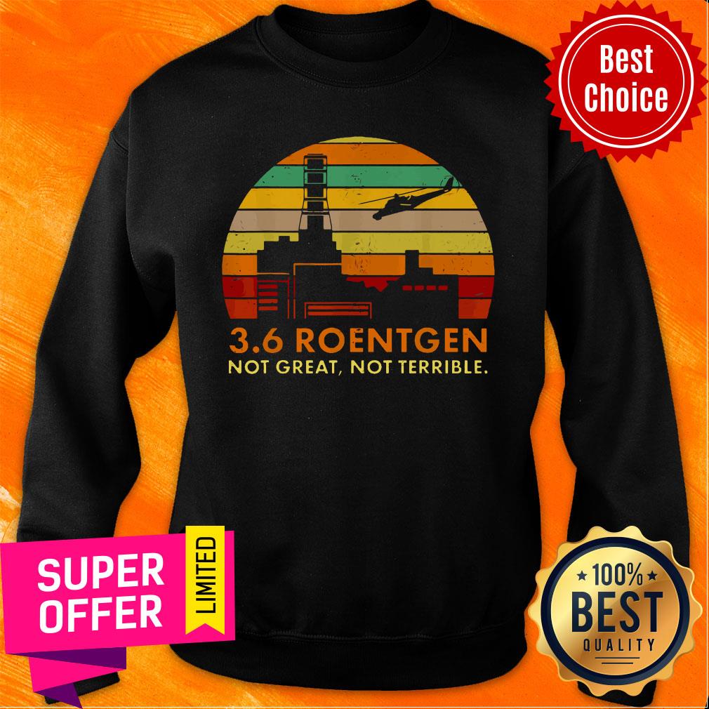 Top Radioactive Russia 3 6 Roentgen Not Great Not Terrible Shirt - Image 5