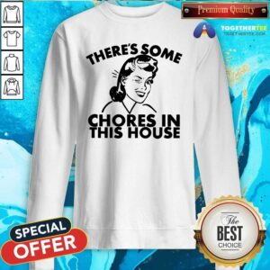 Alternative view of Grateful There Is Some Chores In This House Shirt