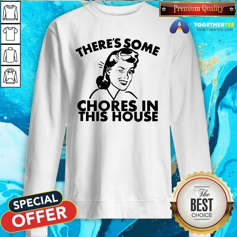 Grateful There Is Some Chores In This House Shirt - Image 2