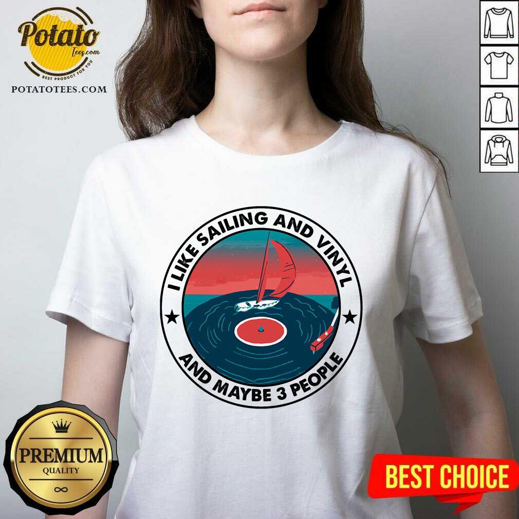 I Like Sailing And Vinyl And Maybe 3 People Shirt - Image 3
