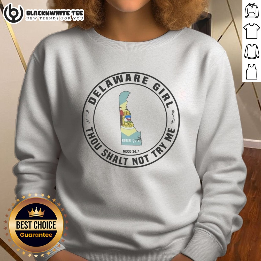Premium Delaware Girl Thou Shalt Not Try Me Mood 24 7 State Map Shirt - Image 4