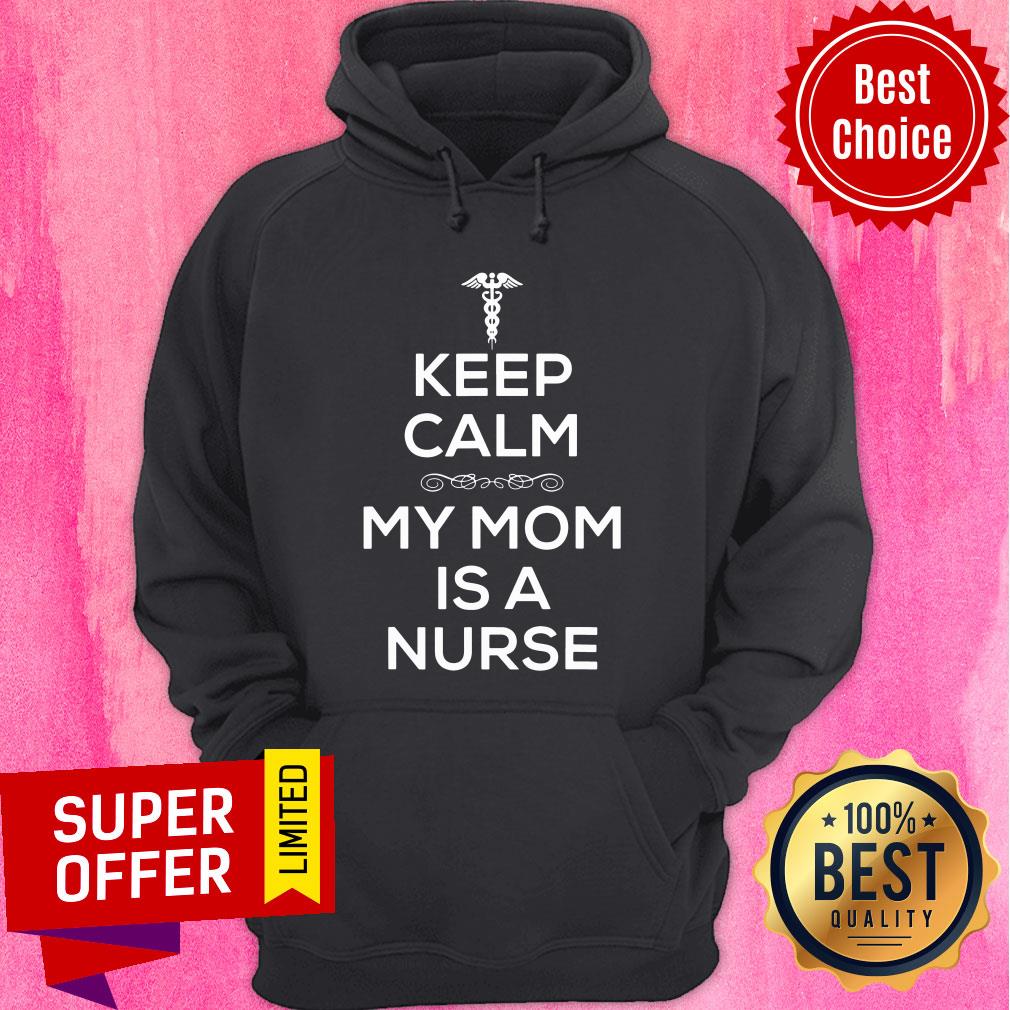 Premium Keep Calm My Mom Is A Nurse Shirt - Image 2