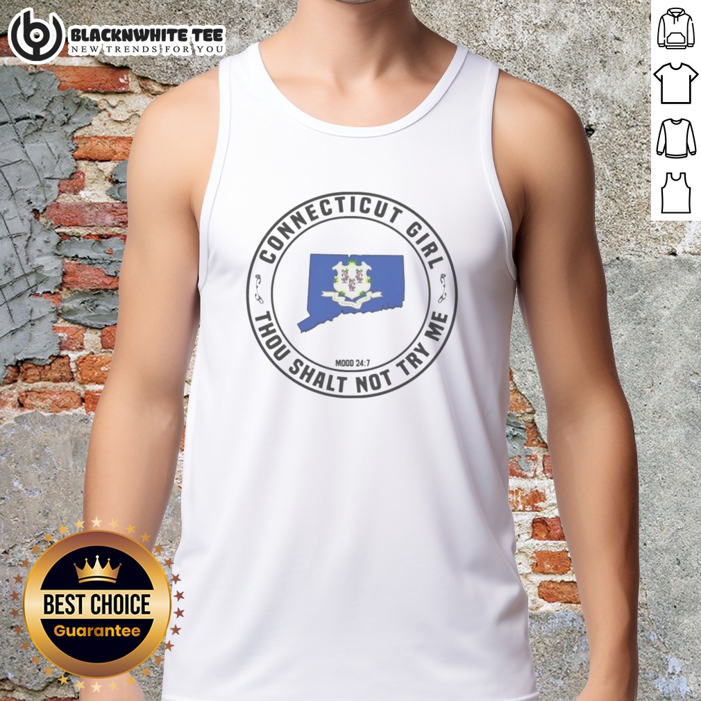 Pretty Connecticut Girl Thou Shalt Not Try Me Mood 24 7 State Pride Shirt - Image 5