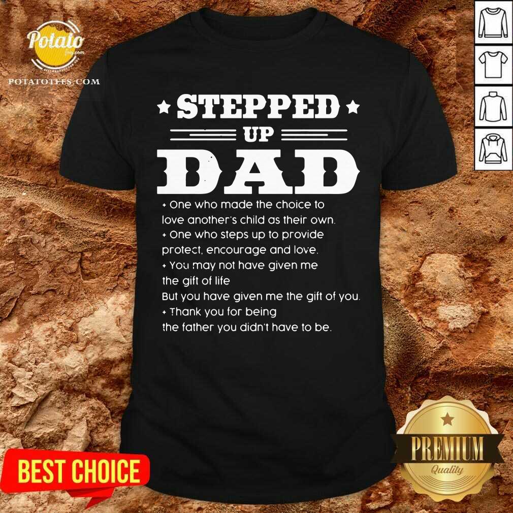 Stepped Up Dad Shirt