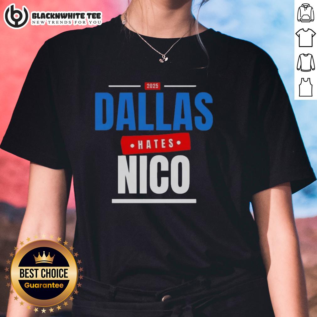 Good Dallas Hates Nico 2025 T-Shirt - Image 3