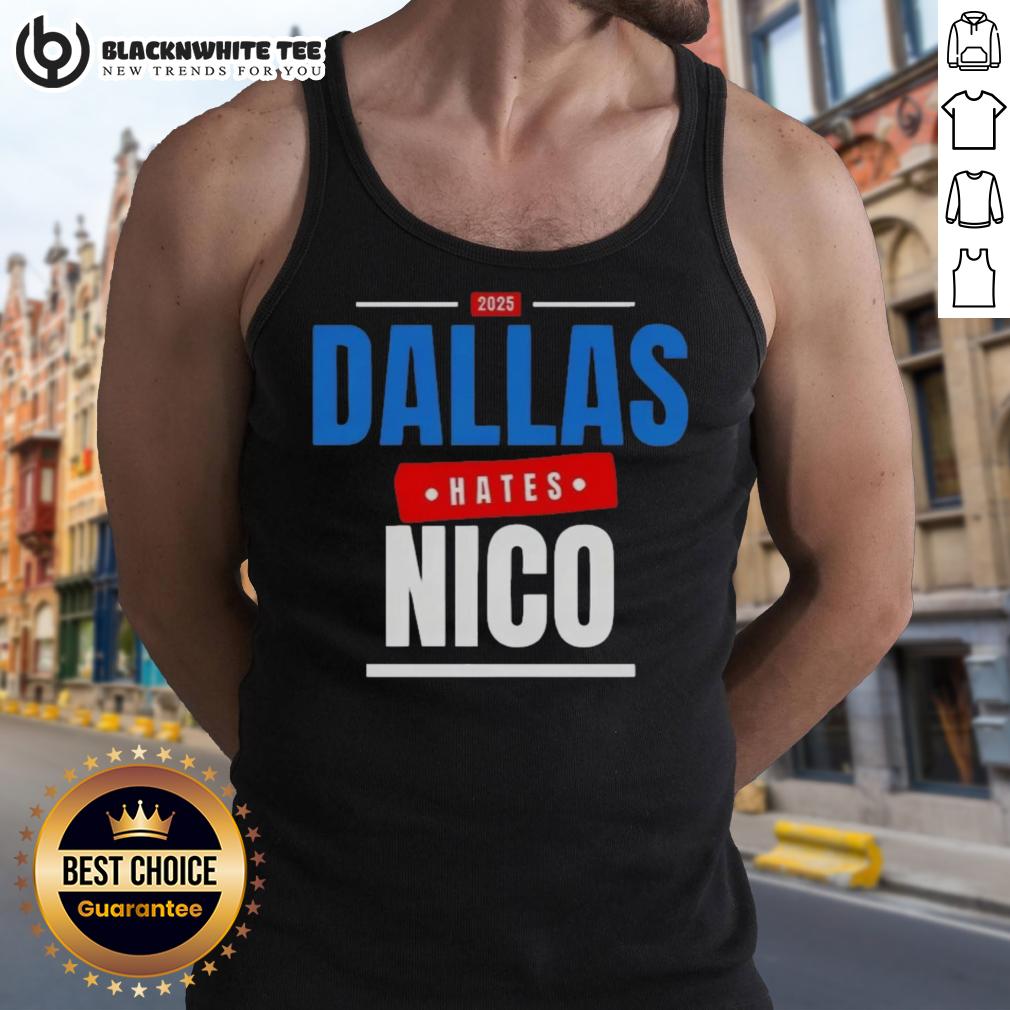 Good Dallas Hates Nico 2025 T-Shirt - Image 4