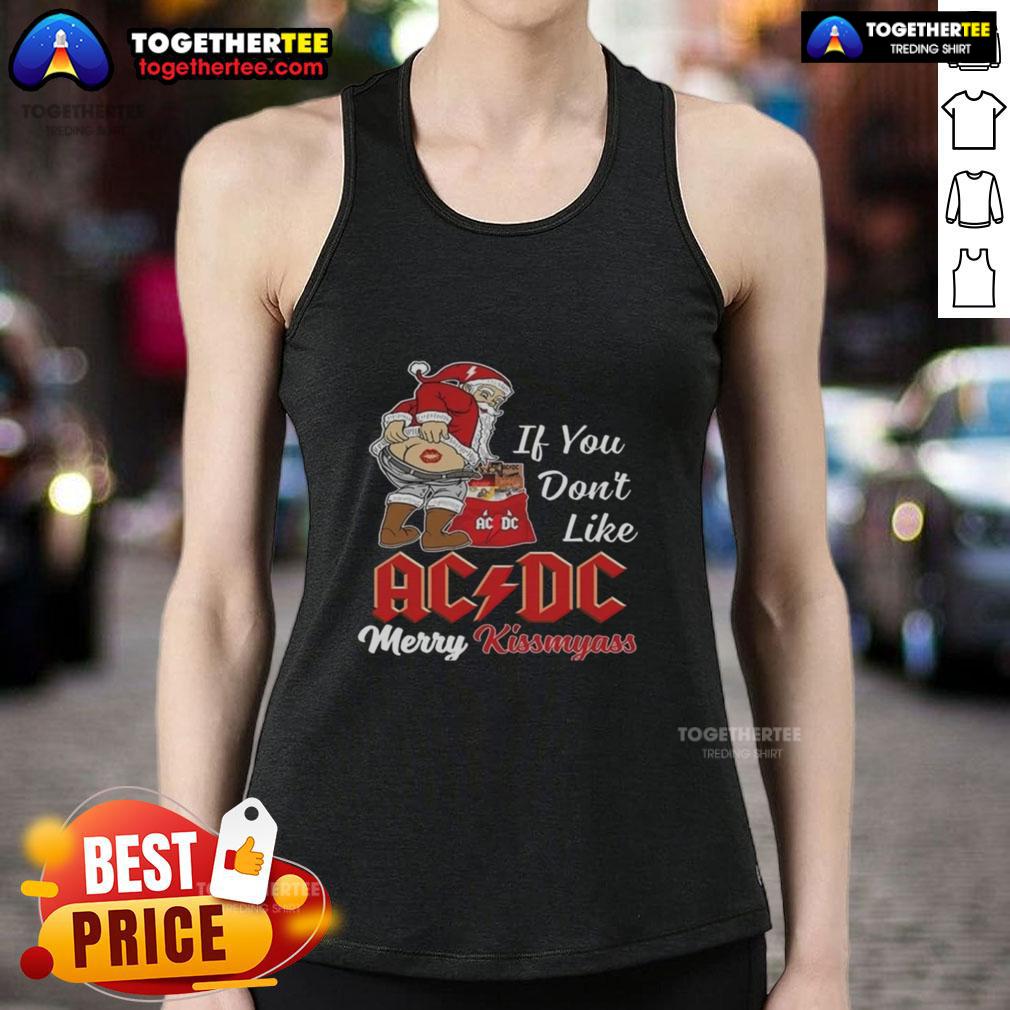 Top Santa Claus If You Dont Like ACDC Merry Kissmyass Christmas T-Shirt - Image 4
