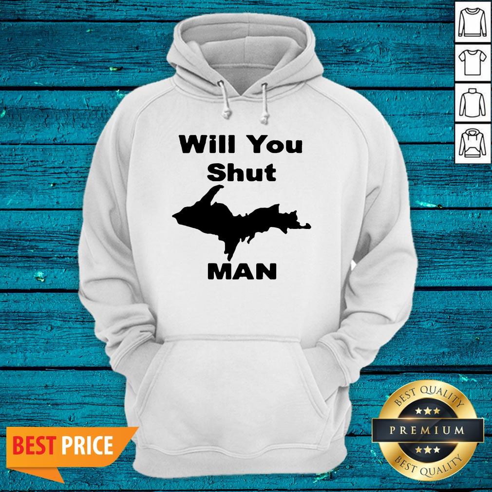 Pretty Will You Shut Up Man Tee Shirt - Image 3