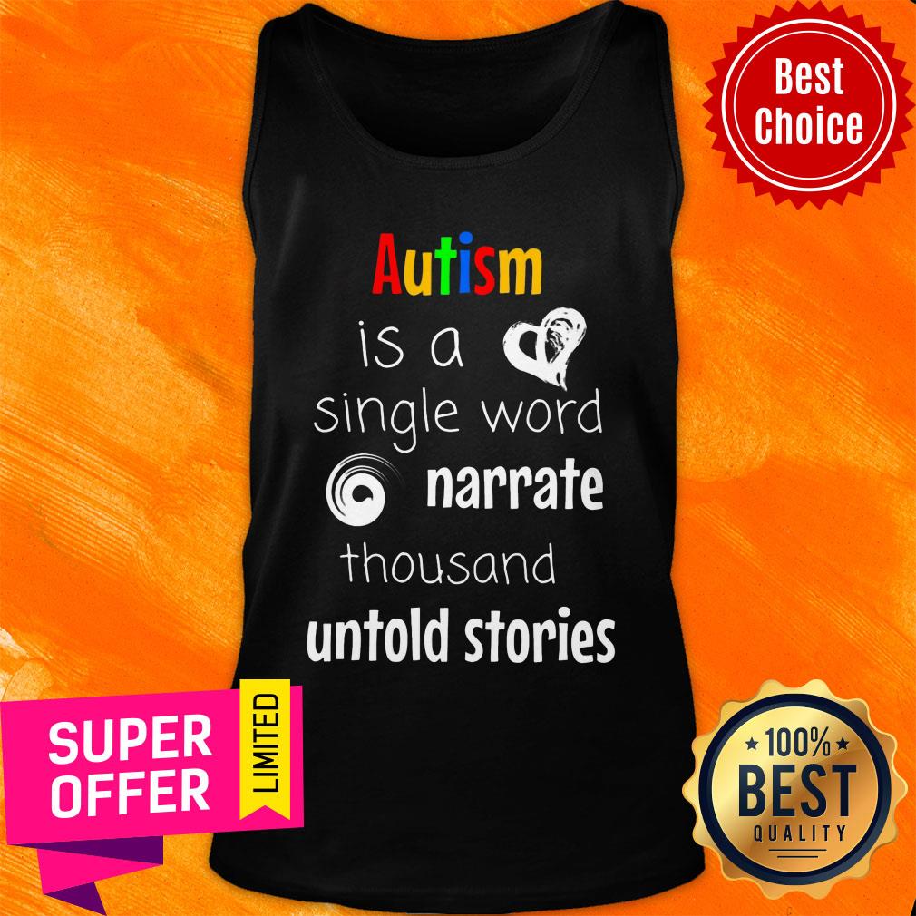 Autism Is A Single Word Narrate Thousand Untold Stories Shirt - Image 3