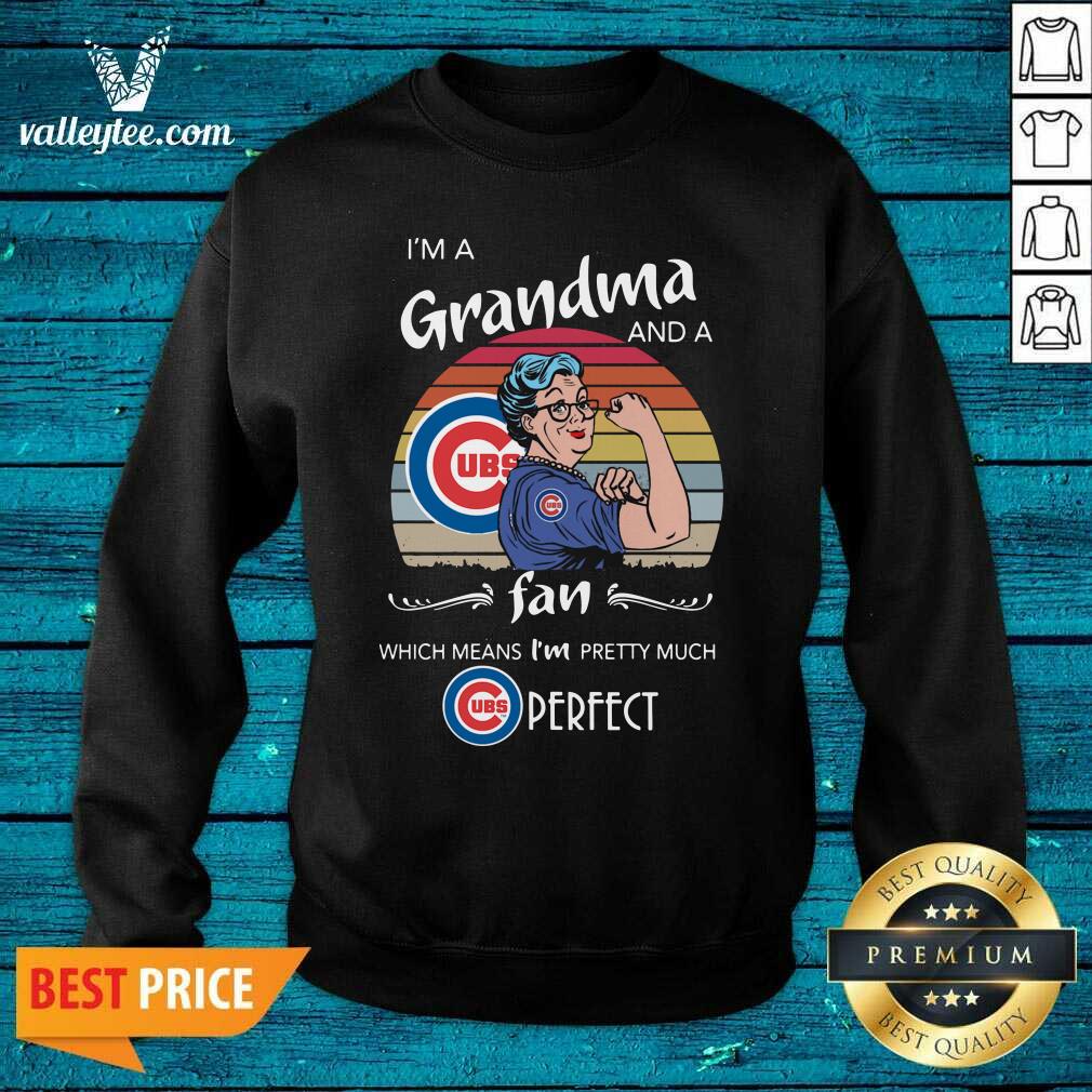 Great Chicago Cubs Im A Grandma And A Fan Which Means Im Pretty Much Perfect Vintage Shirt - Image 5