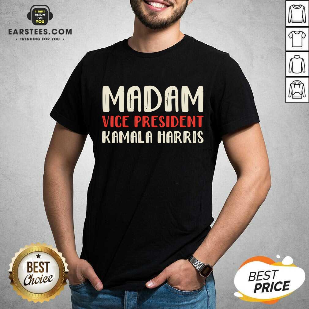 Original Madam Vice President Kamala Harris Shirt