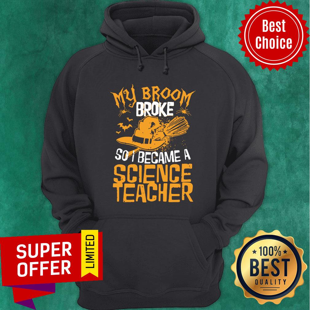 Witch My Broom Broke So I Became A Science Teacher Halloween Shirt - Image 2