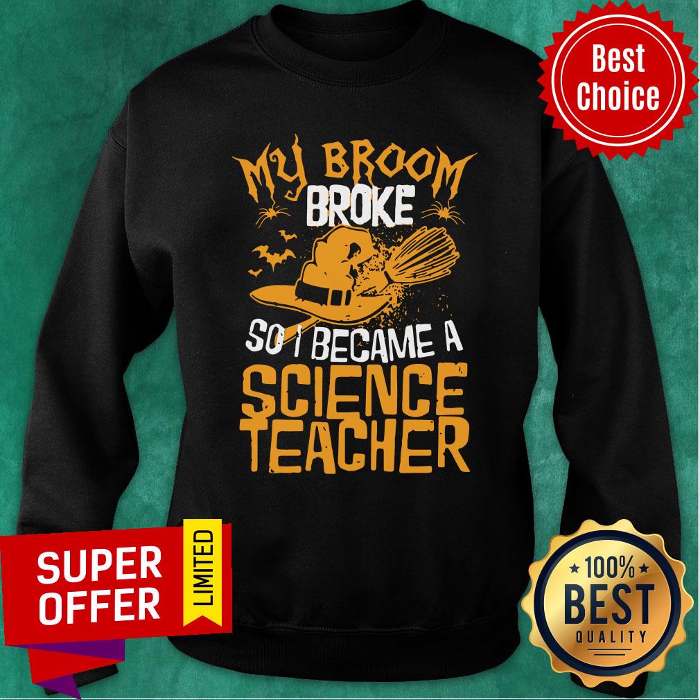 Witch My Broom Broke So I Became A Science Teacher Halloween Shirt - Image 5