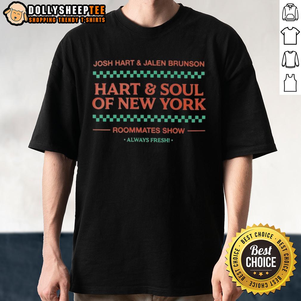 Top Josh Hart And Jalen Brunson Hart And Soul Of New York Roommates Show Always Fresh T-Shirt