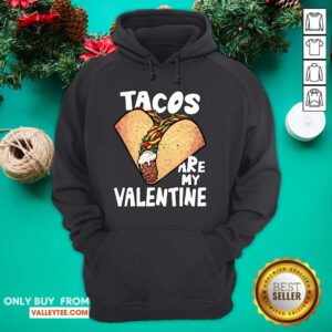 Alternative view of Pretty Tacos Are My Valentine Taco Lover Heart Valentines Day 2021 Tacos Lover Shirt