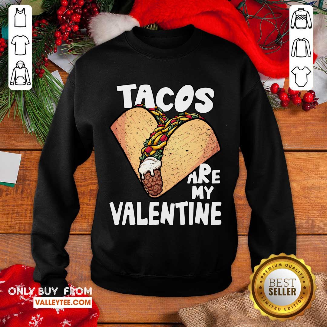 Pretty Tacos Are My Valentine Taco Lover Heart Valentines Day 2021 Tacos Lover Shirt - Image 4