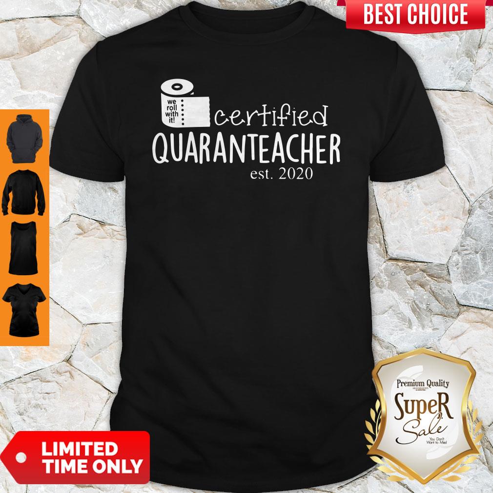 We Roll With It Certified Quaranteacher Est 2020 Shirt
