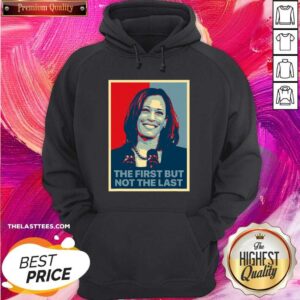 Alternative view of Pretty The First But Not The Last Kamala Harris First Female Vp Shirt