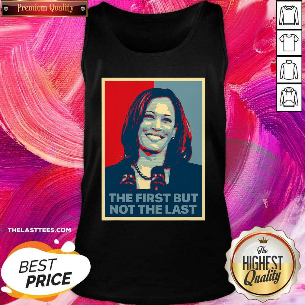 Pretty The First But Not The Last Kamala Harris First Female Vp Shirt - Image 4