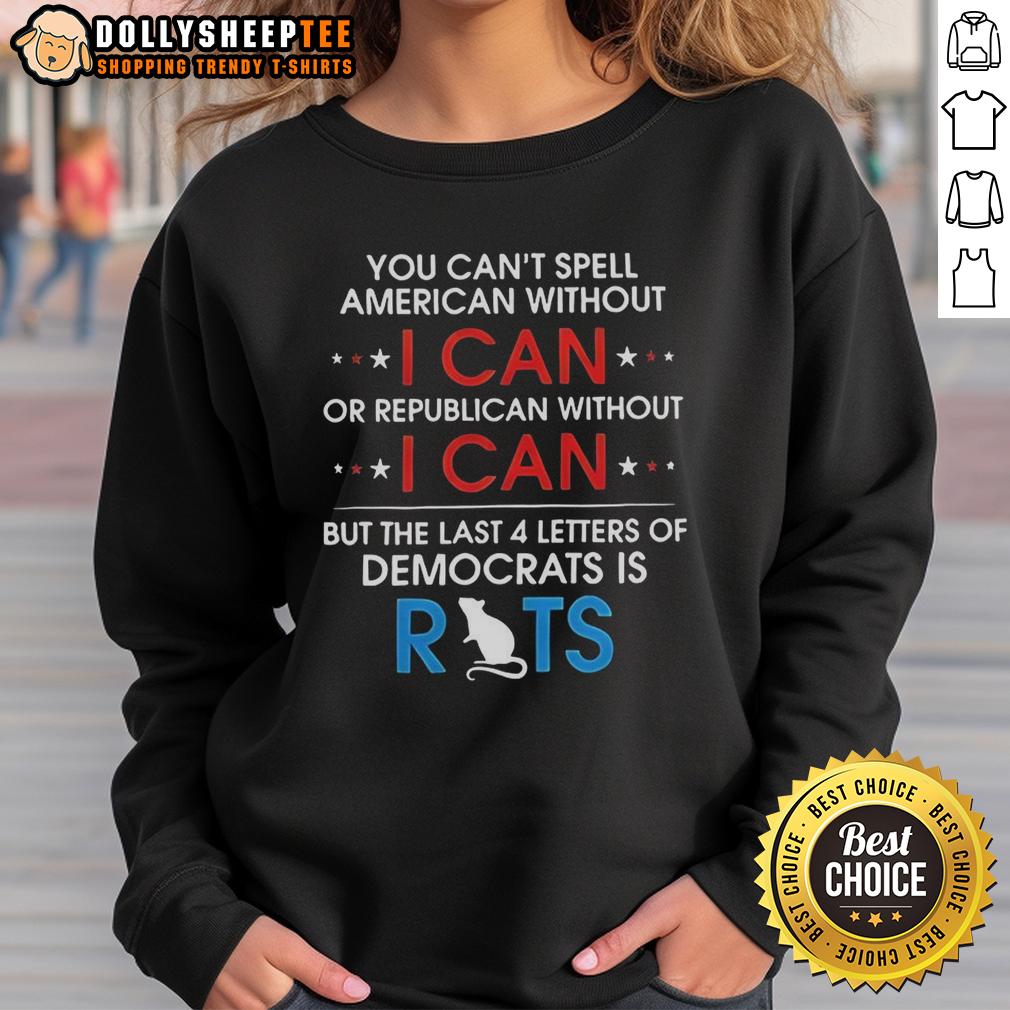 Top You Can't Spell American Without I Can T-Shirt - Image 5