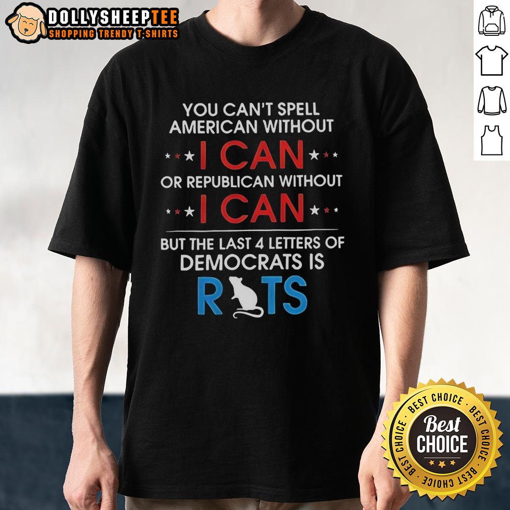 Top You Can't Spell American Without I Can T-Shirt