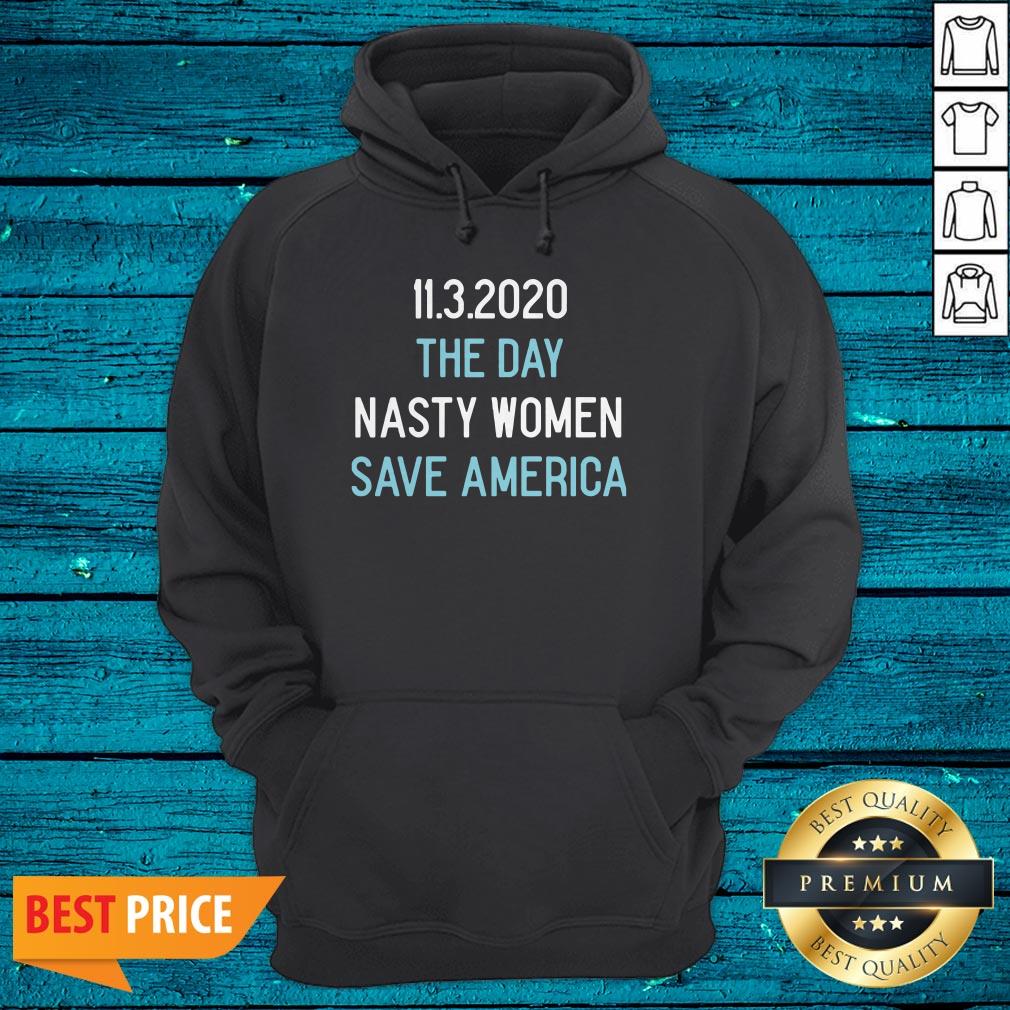 11.3.2020 The Day Nasty Women Save America Shirt - Image 3