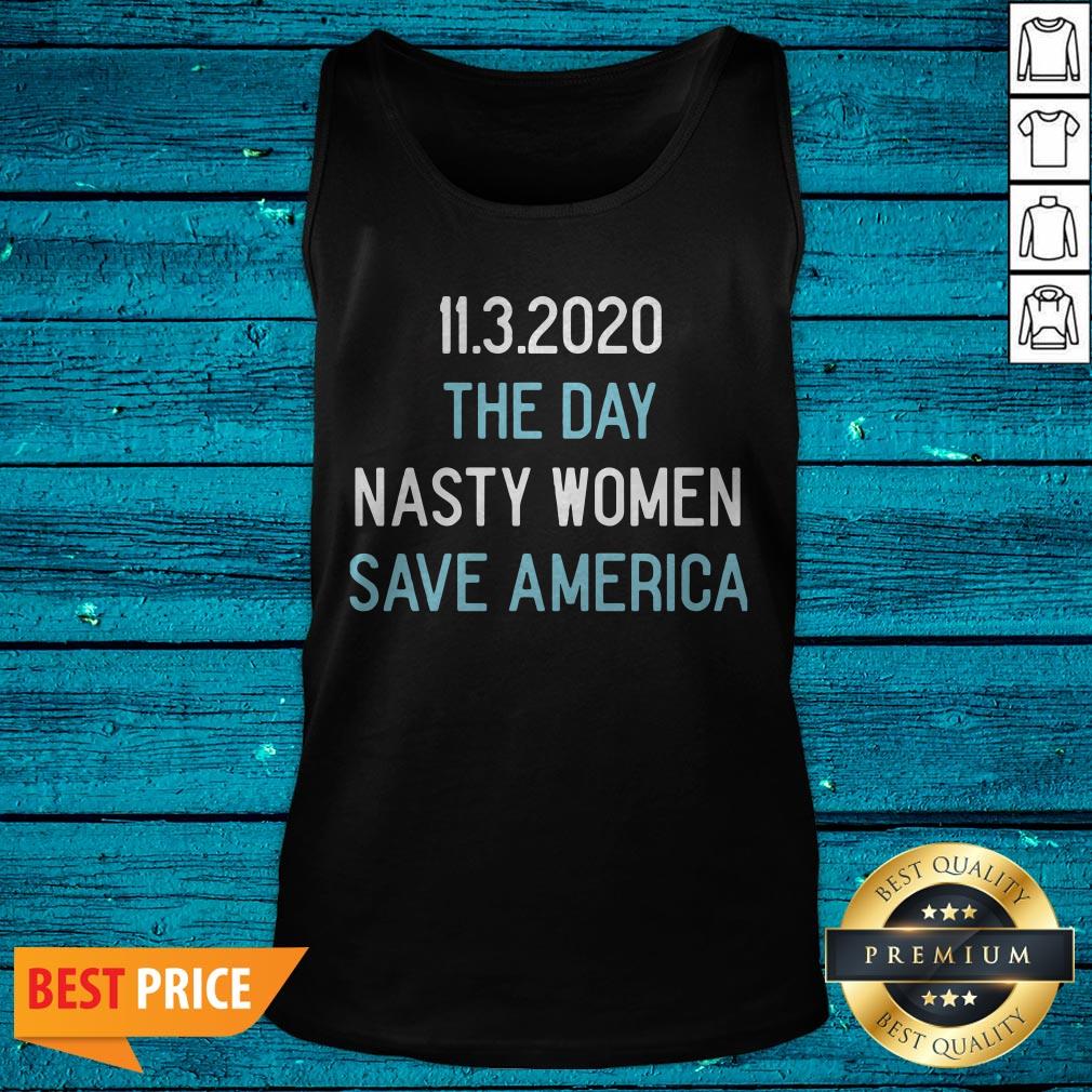11.3.2020 The Day Nasty Women Save America Shirt - Image 5