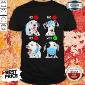 Dalmatian Dogs Right Way To Wear Mask Shirt